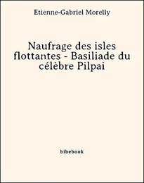 Naufrage des isles flottantes - Basiliade du célèbre Pilpai