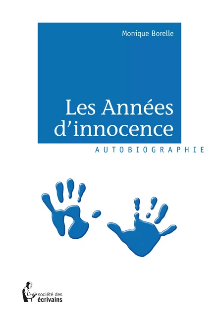 Les Années d’innocence - Monique Borelle - Société des écrivains