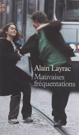 Mauvaises fréquentations - Alain Layrac - (J'ai lu) réédition numérique FeniXX