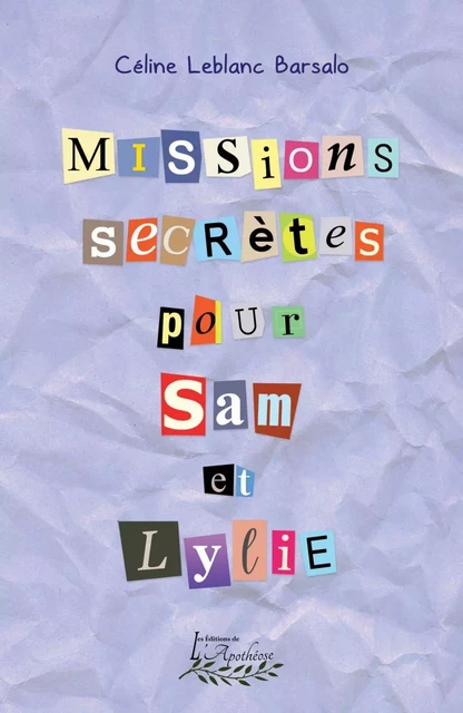 Missions secrètes pour Sam et Lylie - Céline Leblanc Barsalo - Distribulivre