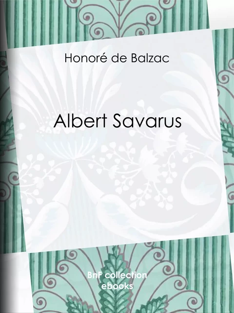 Albert Savarus - Honoré de Balzac - BnF collection ebooks