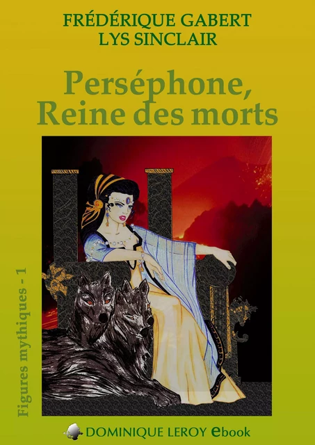 Perséphone, Reine des morts - Frédérique Gabert - Éditions Dominique Leroy