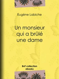 Un monsieur qui a brûlé une dame