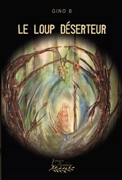 Le loup déserteur Tome 1