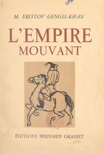 L'empire mouvant - Michel Eristov Gengis-Khan - (Grasset) réédition numérique FeniXX