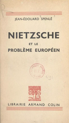 Nietzsche et le problème européen - Jean-Édouard Spenlé - (Armand Colin) réédition numérique FeniXX