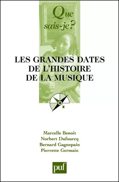 Les grandes dates de l'histoire de la musique européenne - Marcelle Benoit, Bernard Gagnepain, Norbert Dufourcq - Humensis