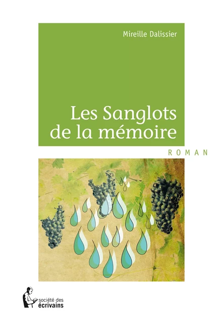 Les Sanglots de la mémoire - Mireille Dalissier - Société des écrivains