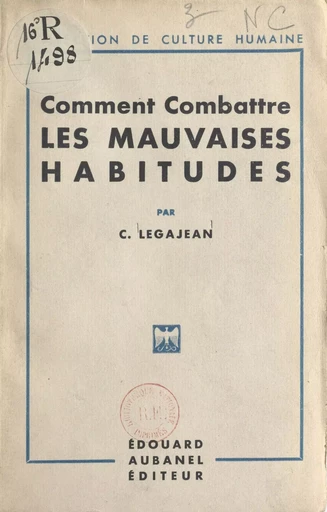 Méthode pour combattre les mauvaises habitudes - C. Legajean - (Éditions de La Martinière) réédition numérique FeniXX