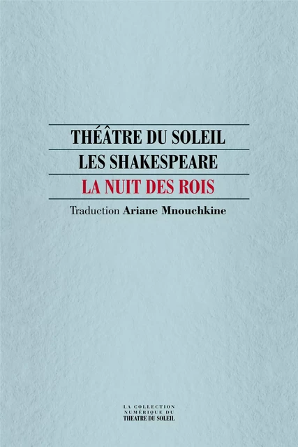 La Nuit des rois - William Shakespeare - Théâtre du Soleil