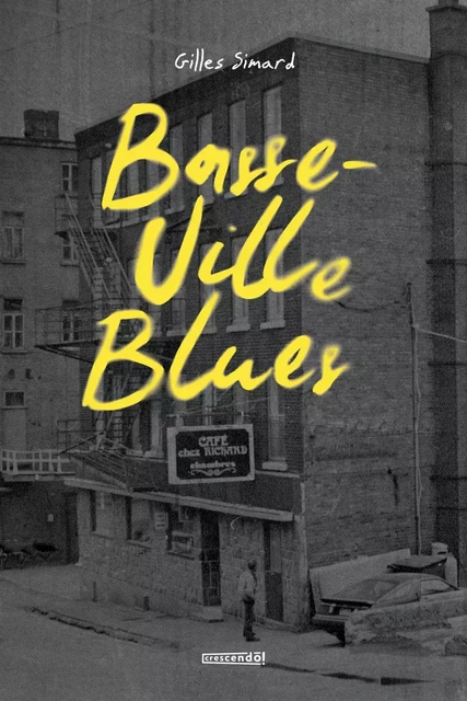 Basse-ville Blues - Gilles Simard - Les Éditions Crescendo!