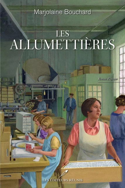 Les allumettières - Marjolaine Bouchard - Les Éditeurs réunis