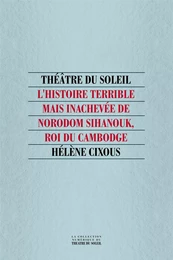L'Histoire terrible mais inachevée de Norodom Sihanouk, roi du Cambogde