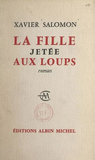 La fille jetée aux loups - Xavier Salomon - (Albin Michel) réédition numérique FeniXX