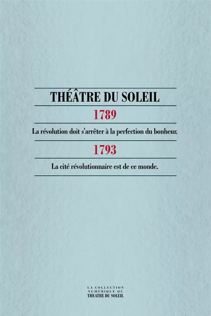 1789 / 1793 - Collectif Collectif - Théâtre du Soleil