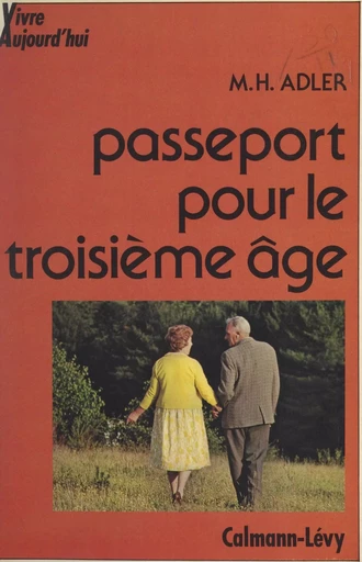 Passeport pour le troisième âge - Marie-Hélène Adler - (Calmann-Lévy) réédition numérique FeniXX