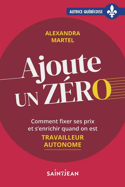 Ajoute un zéro - Alexandra Martel - Guy Saint-Jean Editeur