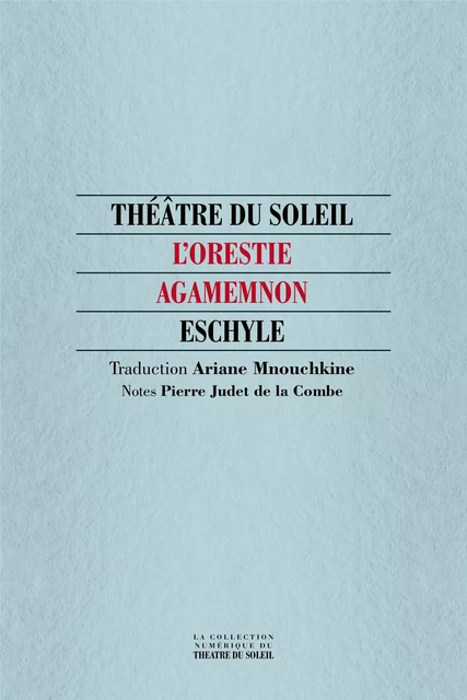 Agamemnon - Eschyle Eschyle - Théâtre du Soleil