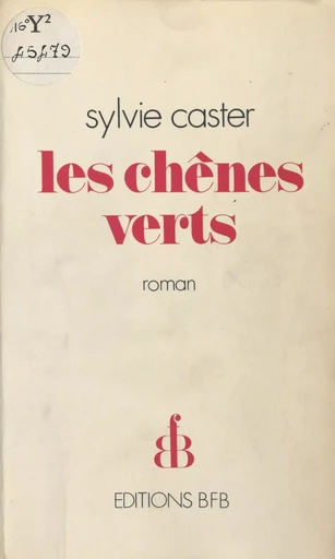 Les Chênes verts - Sylvie Caster - Le Livre de poche (réédition numérique FeniXX)