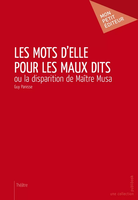 Les Mots d'elle pour les maux dits - Guy Panisse - Mon Petit Editeur