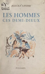 Les hommes, ces demi-dieux !