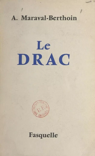 Le Drac - Angèle Maraval-Berthoin - (Grasset) réédition numérique FeniXX