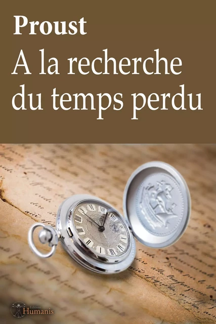 A la recherche du temps perdu - Proust - Marcel Proust - Editions Humanis