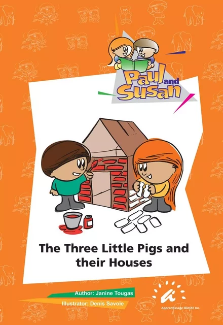 The Three Little Pigs and their Houses - Janine Tougas - Apprentissage Illimité inc.