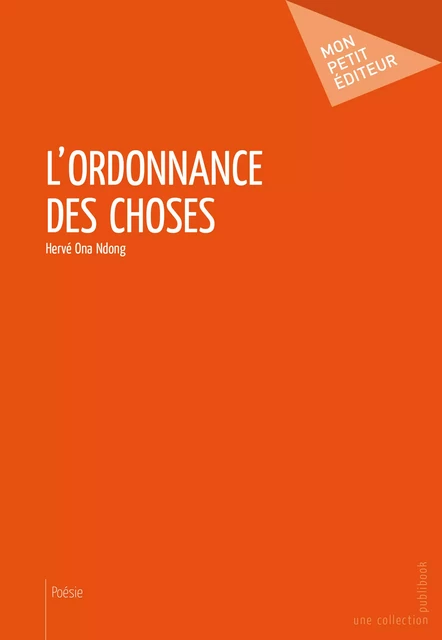 L'Ordonnance des choses - Hervé Ona Ndong - Mon Petit Editeur