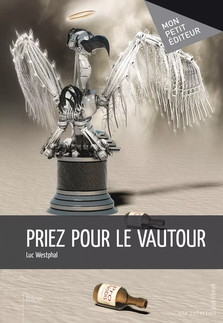 Priez pour le vautour - Luc Westphal - Mon Petit Editeur