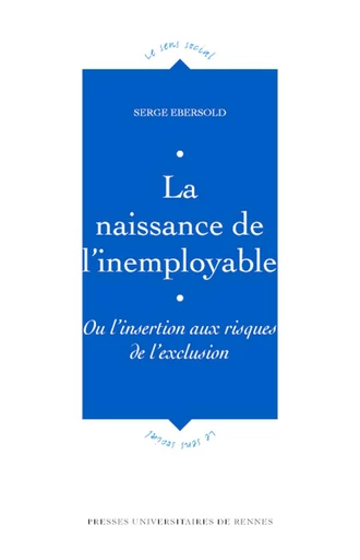 La naissance de l'inemployable - Serge Ebersold - Presses universitaires de Rennes