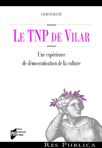 Le TNP de Vilar - Laurent Fleury - Presses universitaires de Rennes