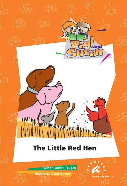 The Little Red Hen - Janine Tougas - Apprentissage Illimité inc.