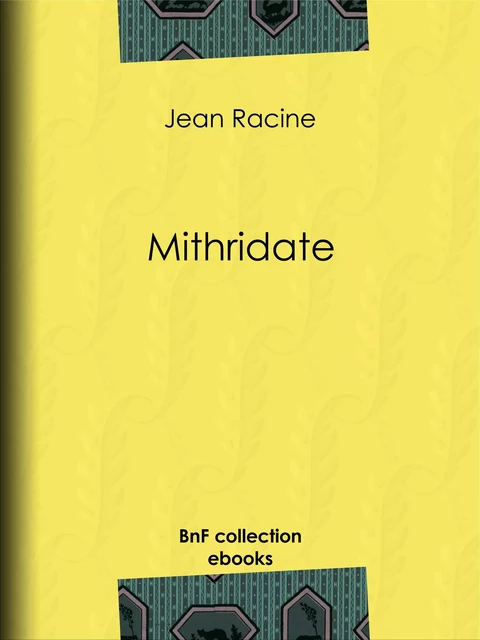 Mithridate - Jean Racine - BnF collection ebooks