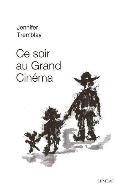 Ce soir au grand cinéma - Jennifer Tremblay - Leméac Éditeur