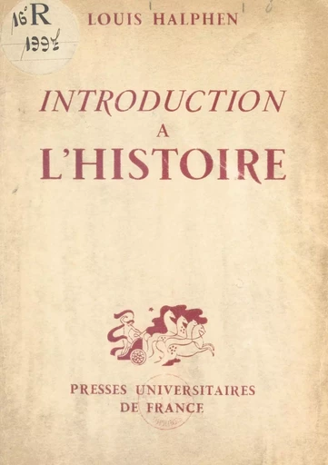 Introduction à l'histoire - Louis Halphen - (Presses universitaires de France) réédition numérique FeniXX