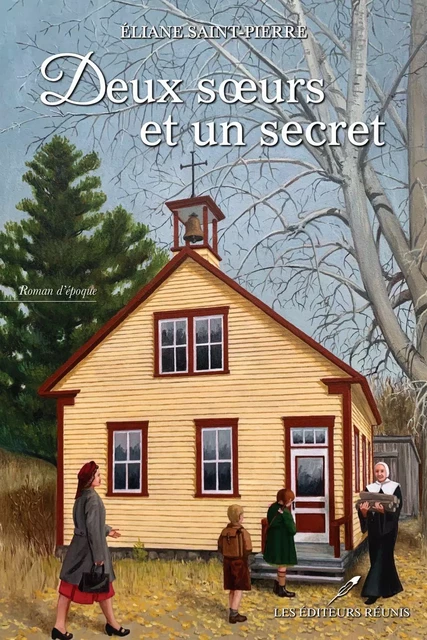 Deux sœurs et un secret - Éliane Saint-Pierre - Les Éditeurs réunis