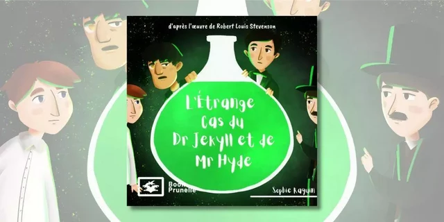 L'étrange cas du Dr Jekyll et Mr Hyde - Sophie Raquin - Les Editions Prunelle