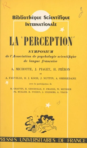 La perception -  Association de psychologie scientifique de langue française,  Collectif - (Presses universitaires de France) réédition numérique FeniXX