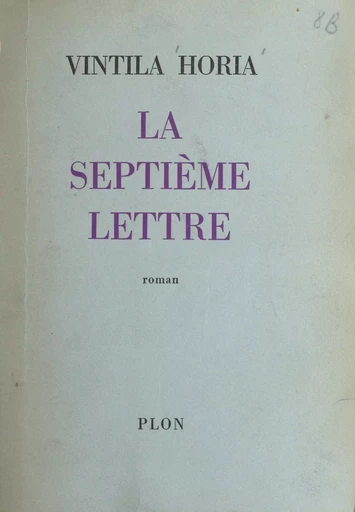 La septième lettre - Vintila Horia - (Plon) réédition numérique FeniXX