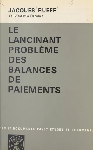 Le lancinant problème des balances de paiements - Jacques Rueff - (Payot & Rivages) réédition numérique FeniXX