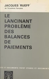 Le lancinant problème des balances de paiements