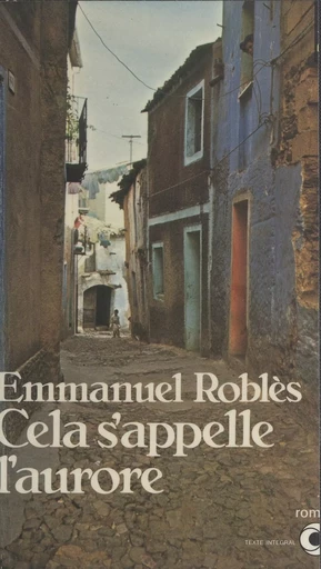 Cela s'appelle l'aurore - Emmanuel Roblès - Seuil (réédition numérique FeniXX)