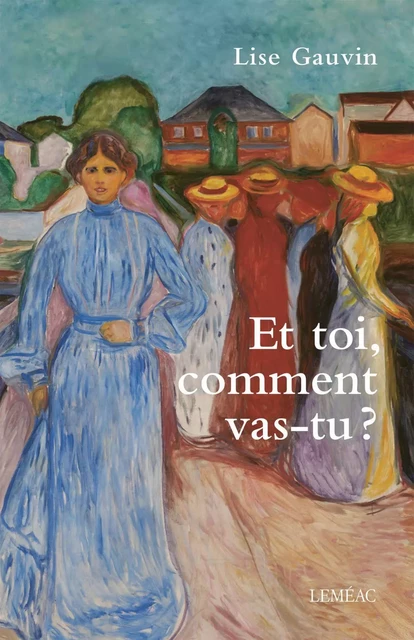 Et toi, comment vas-tu ? - Lise Gauvin - Leméac Éditeur