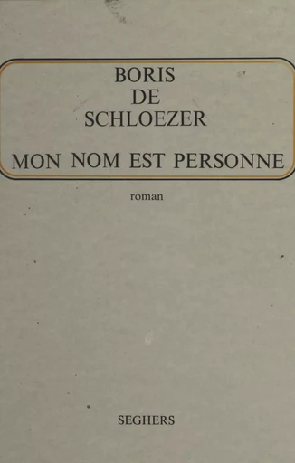 Mon nom est personne - Boris de Schloezer - (Seghers) réédition numérique FeniXX