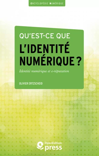 Qu’est-ce que l’identité numérique ? - Olivier Ertzscheid - OpenEdition Press