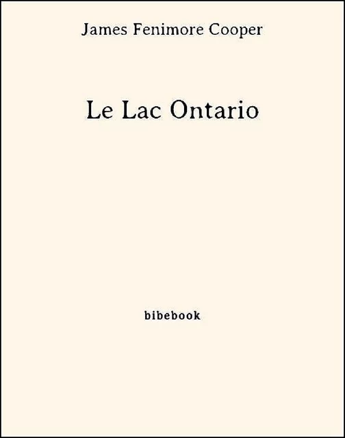 Le Lac Ontario - James Fenimore Cooper - Bibebook