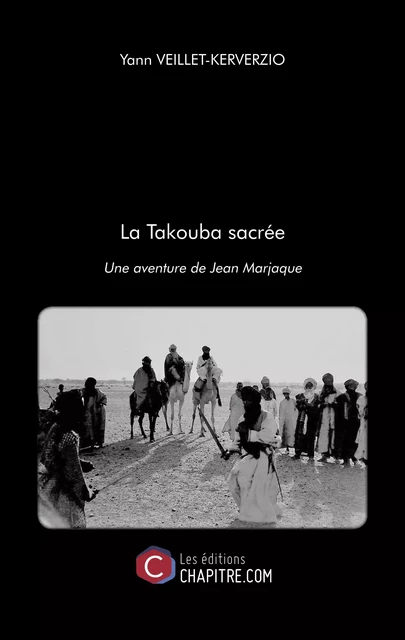 La Takouba sacrée - Yann Veillet-Kerverzio - Les Editions Chapitre.com