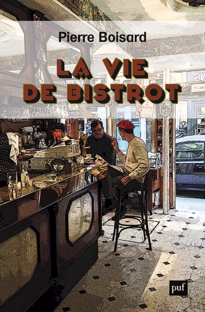 La vie de bistrot - Pierre Boisard - Humensis