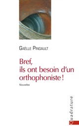 Bref, ils ont besoin d'un orthophoniste !